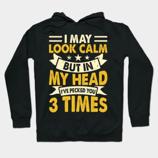 I May Look Calm But In My Head I've Picked You 3 Times T Shirt For Women Men Hoodie